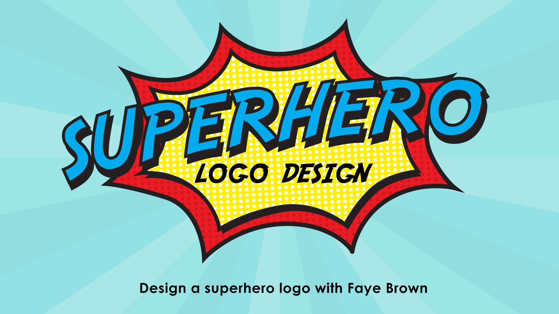 Design a Superhero Logo Faye Brown Skillshare