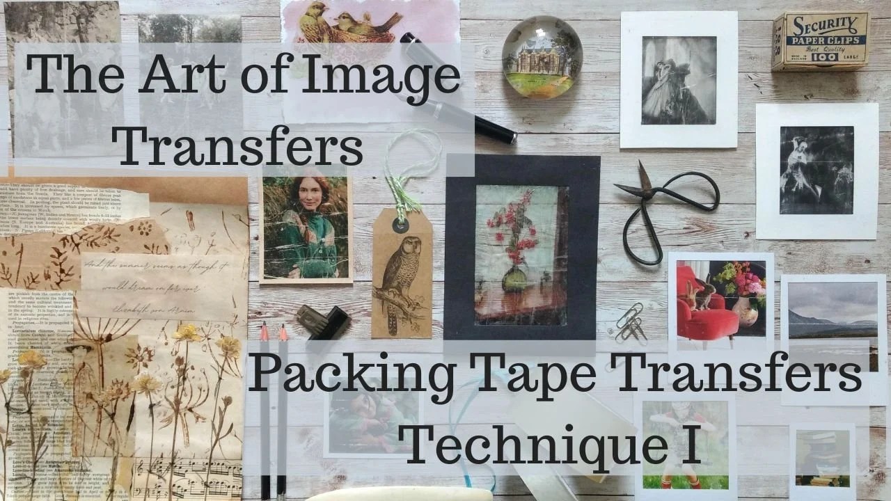 The Art of Image Transfers Packing Tape Transfers Nina Vangerow