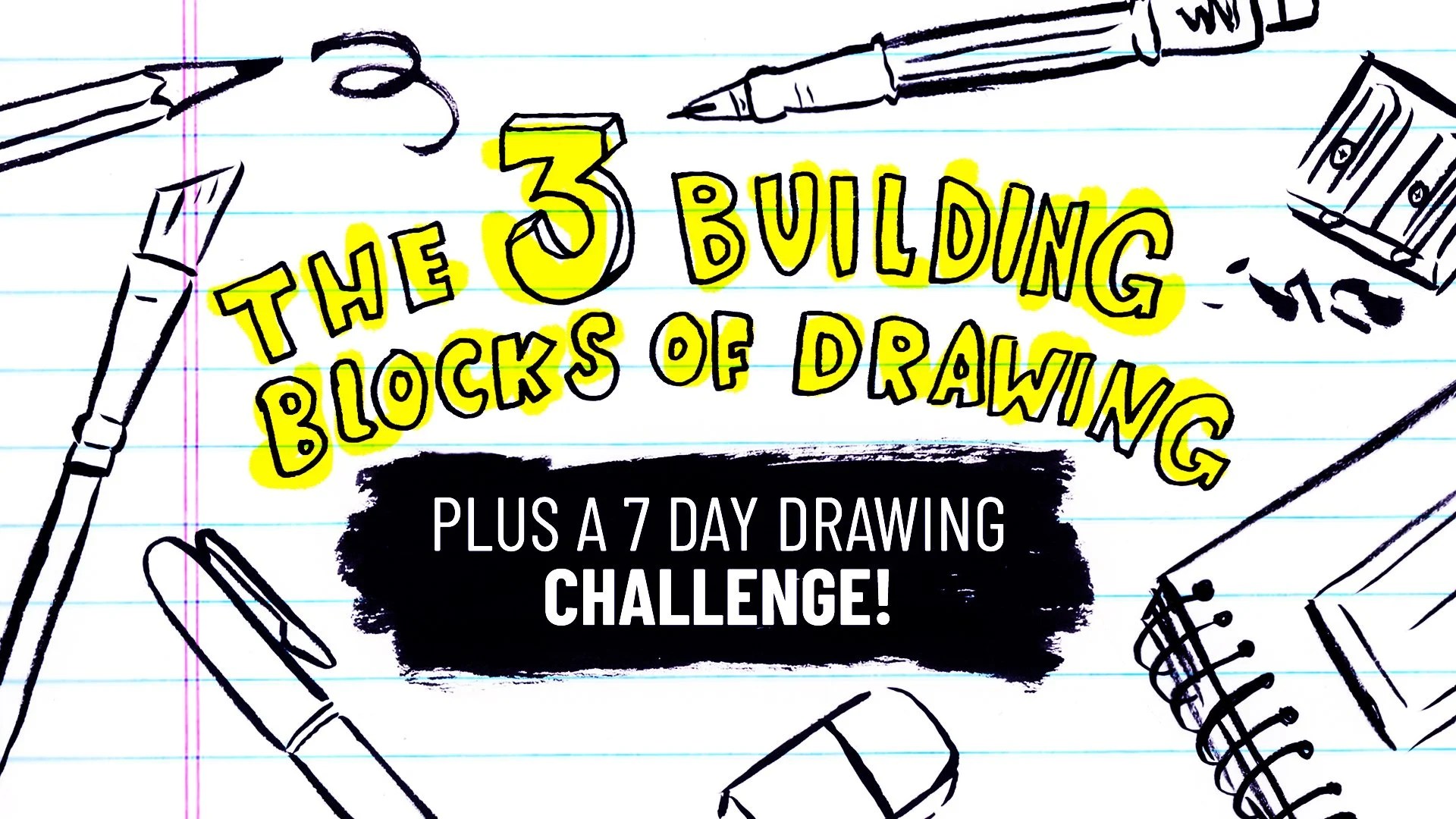 Learn The 3 Building Blocks of Drawing & a 7 Day Practice Challenge for