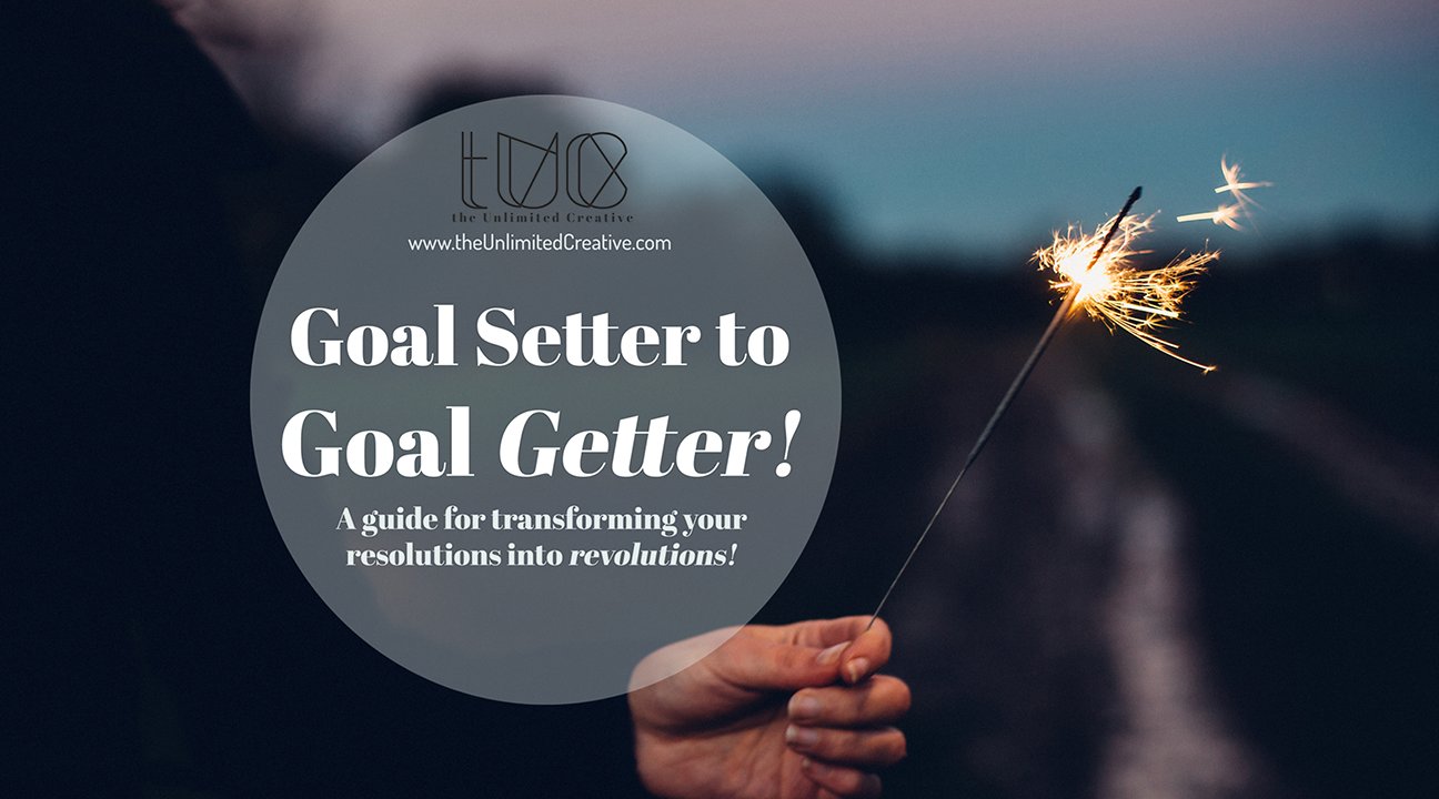 From Goal Setter to Goal Getter 4 Steps to Setting and Achieving Your