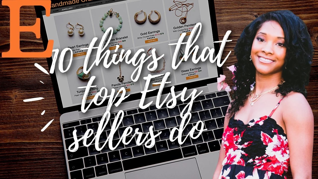 How to stand out on Etsy 10 things Top Etsy Sellers do differently