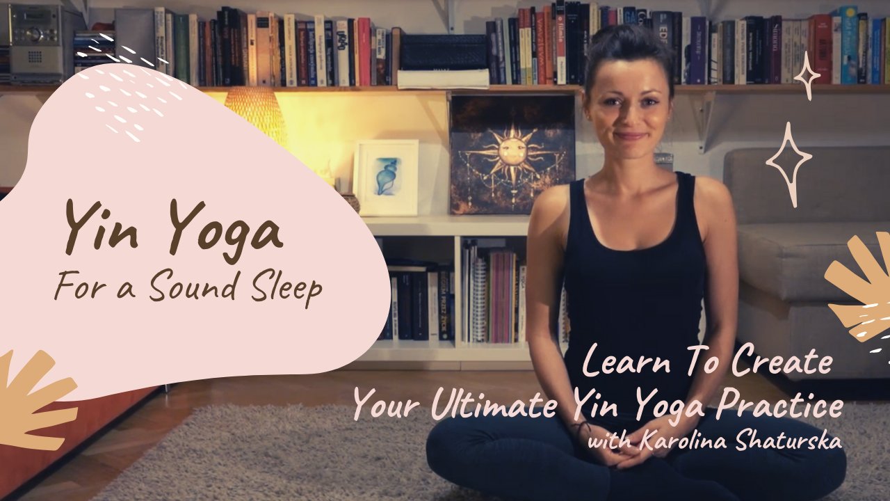 Yin Yoga For A Sound Sleep Create Your Ultimate Yin Yoga Practice
