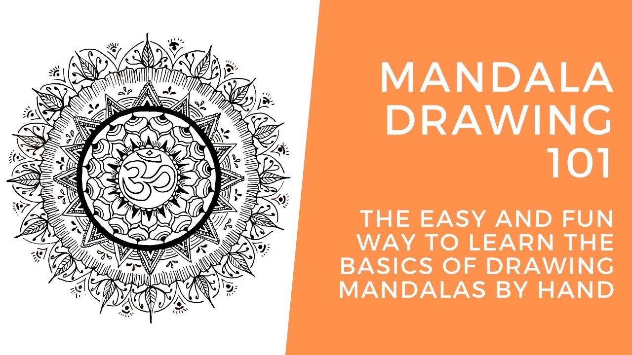 Mandala Drawing 101 The easy and fun way to learn mandala drawing