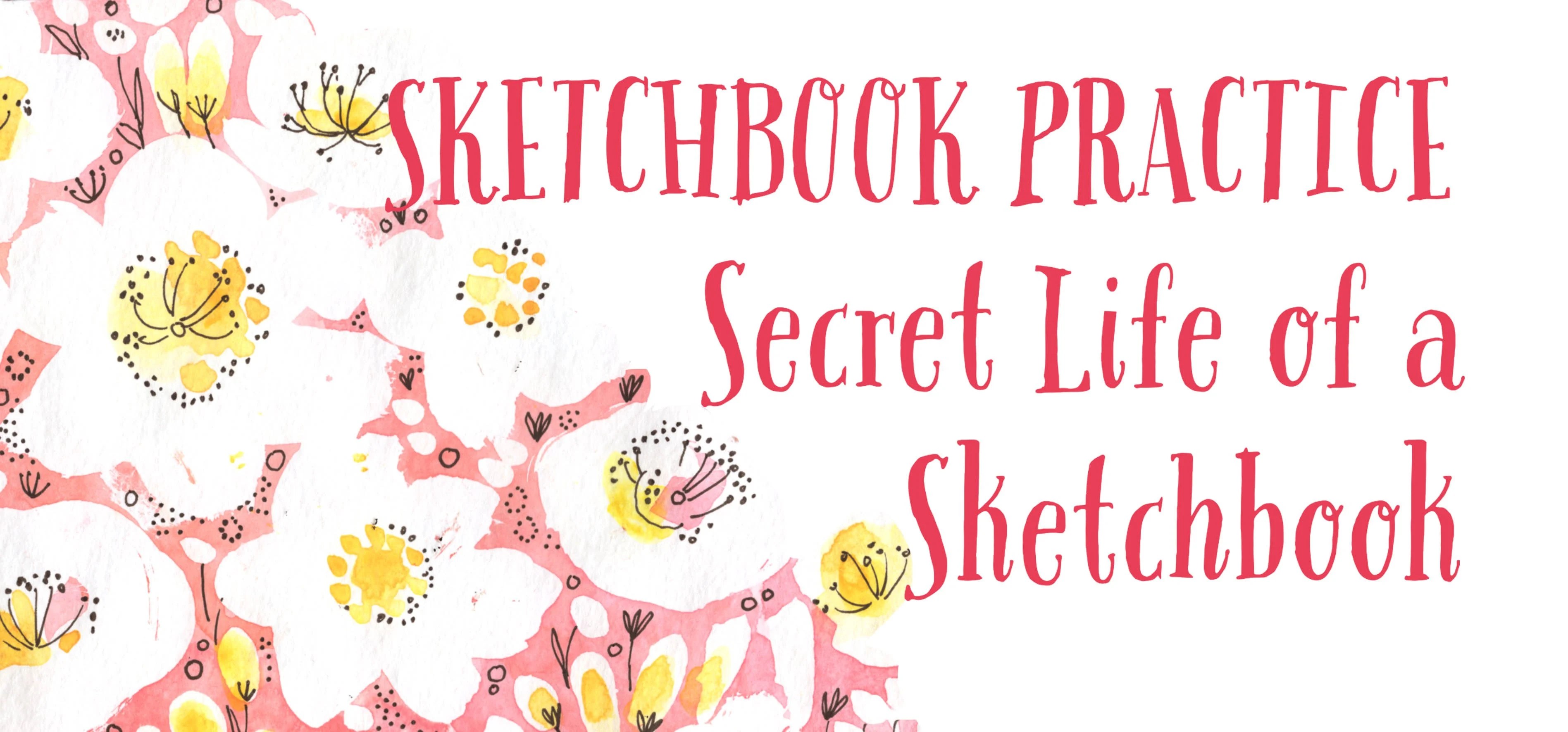 Sketchbook Practice Secret Life of a Sketchbook Ohn Mar Win Skillshare