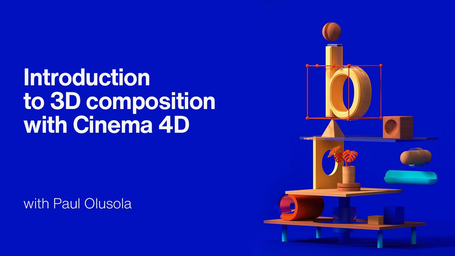 Introduction to 3D composition art with Cinema 4D Paul Olusola