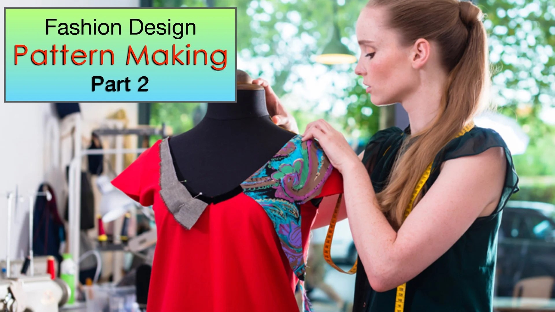 Fashion Design Pattern Making, Part 2 Yokes, Stripes, Grainlines