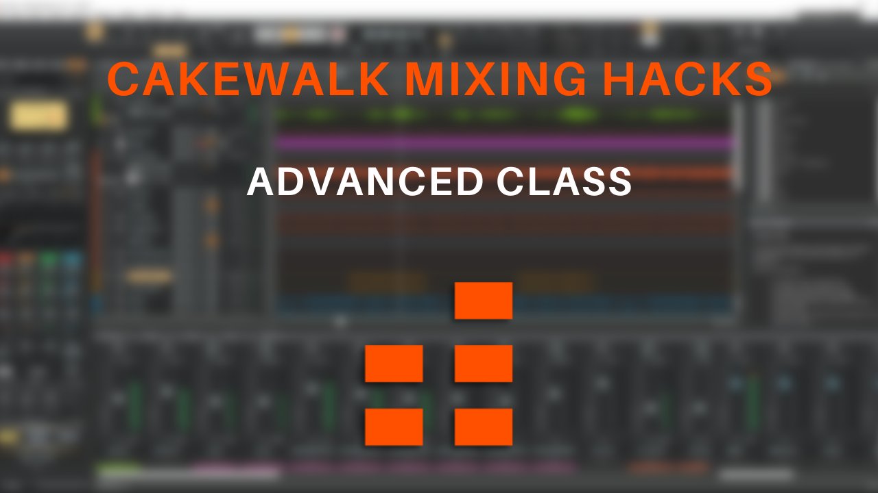Cakewalk DAW Mixing Hacks Advanced Class Vishal Vira Skillshare