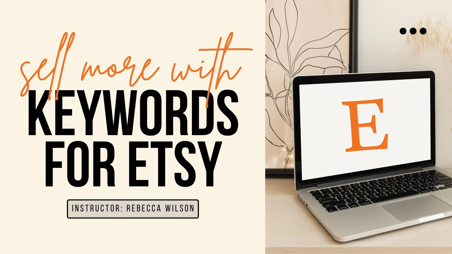 Sell More with Keywords for Etsy Rebecca Wilson Skillshare