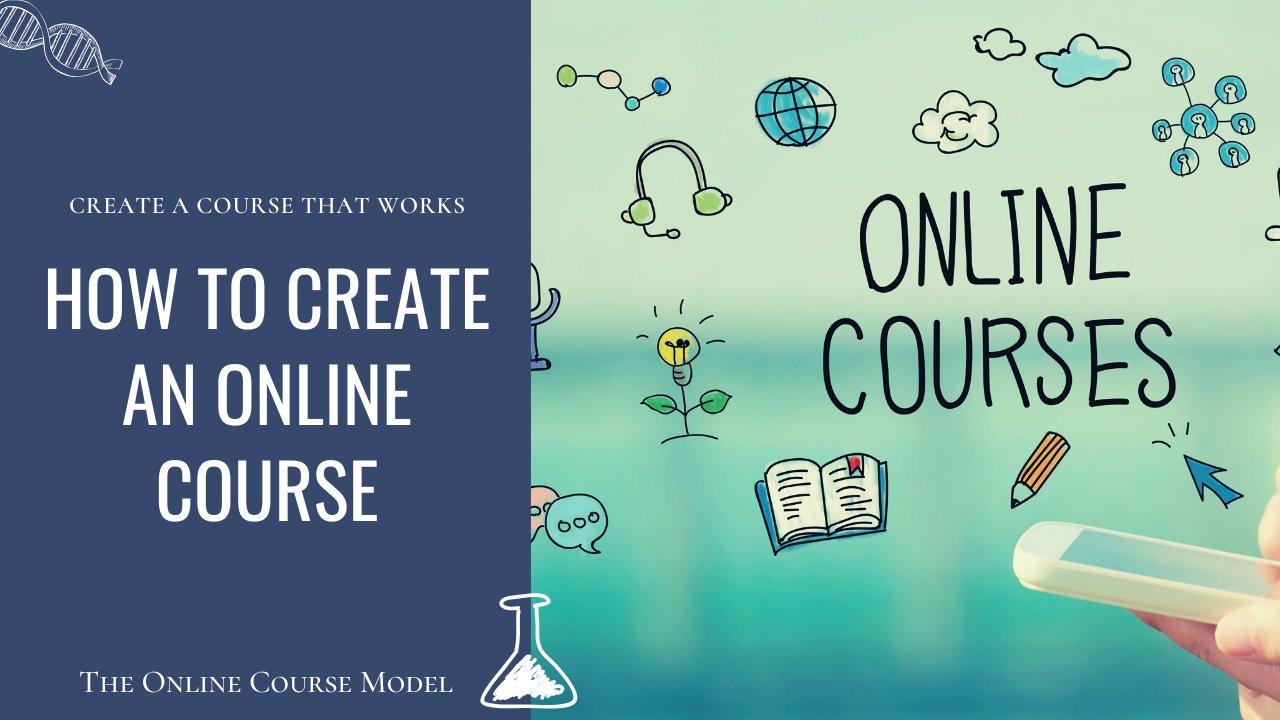 The Online Course Model How to Create an Online Course that Actually