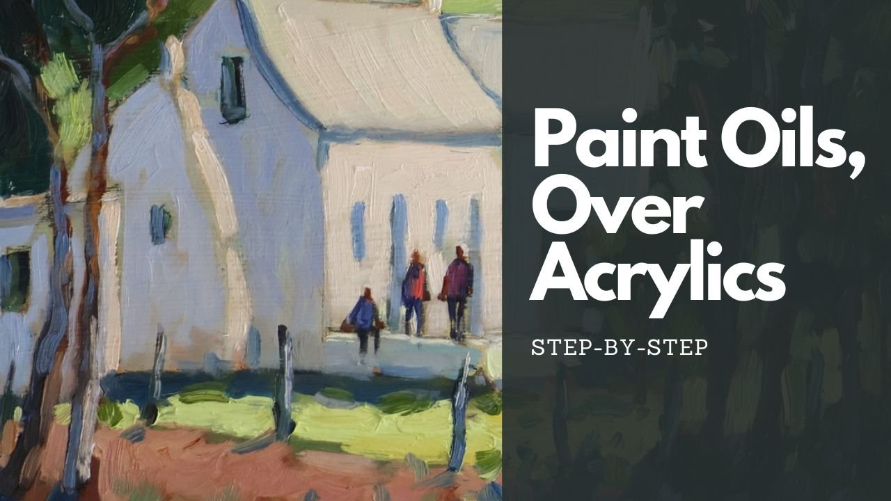 How to Paint with Oils Over Acrylics Malcolm Dewey Skillshare