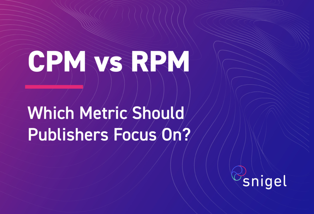 CPM vs RPM Which Metric Should Publishers Focus On?