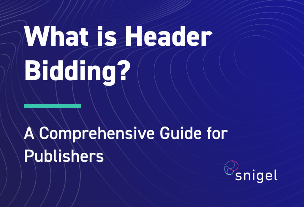 What is Header Bidding? A Comprehensive Guide for Publishers