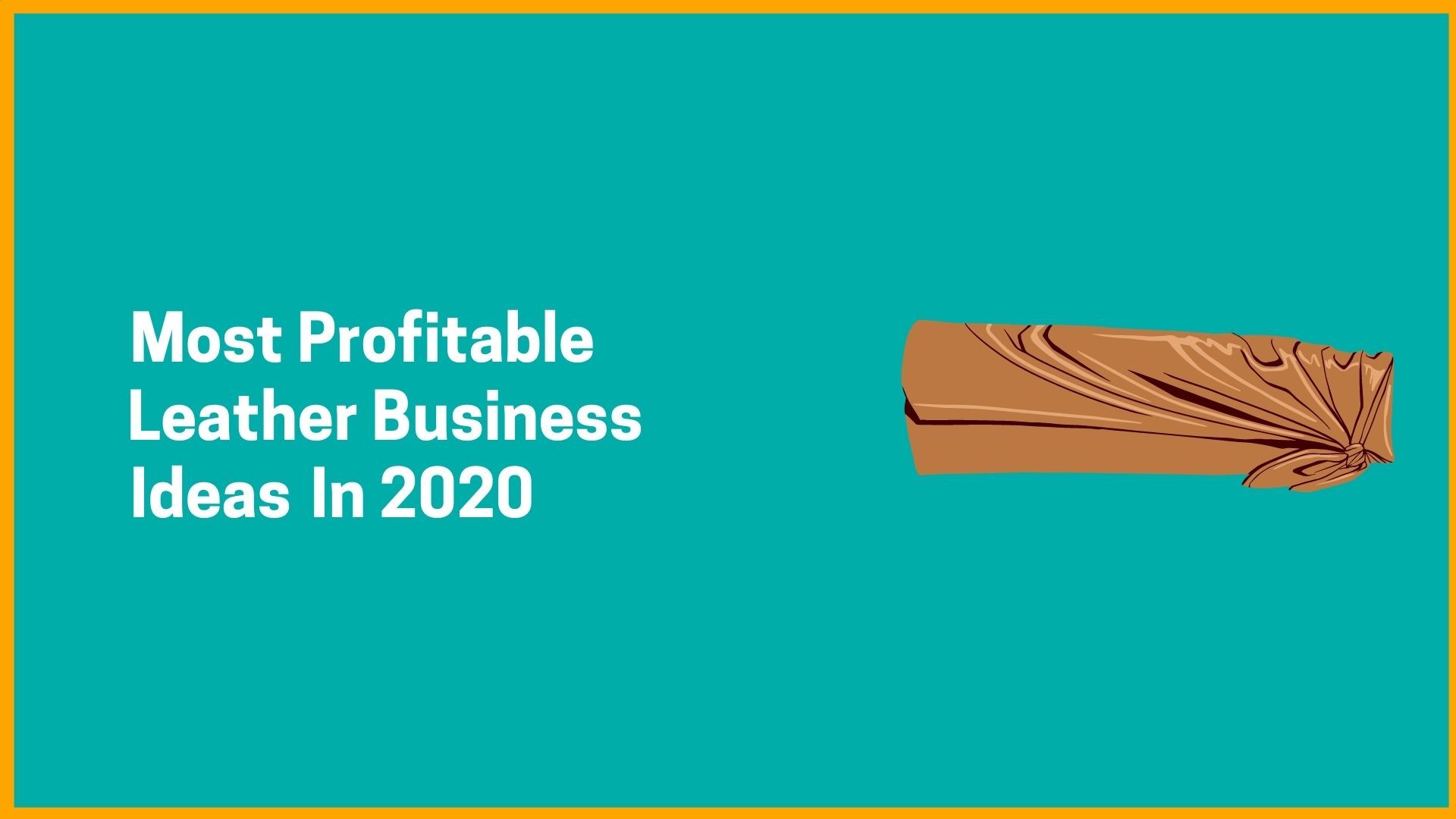 Most Profitable Leather Business Ideas In 2020 StartupTalky