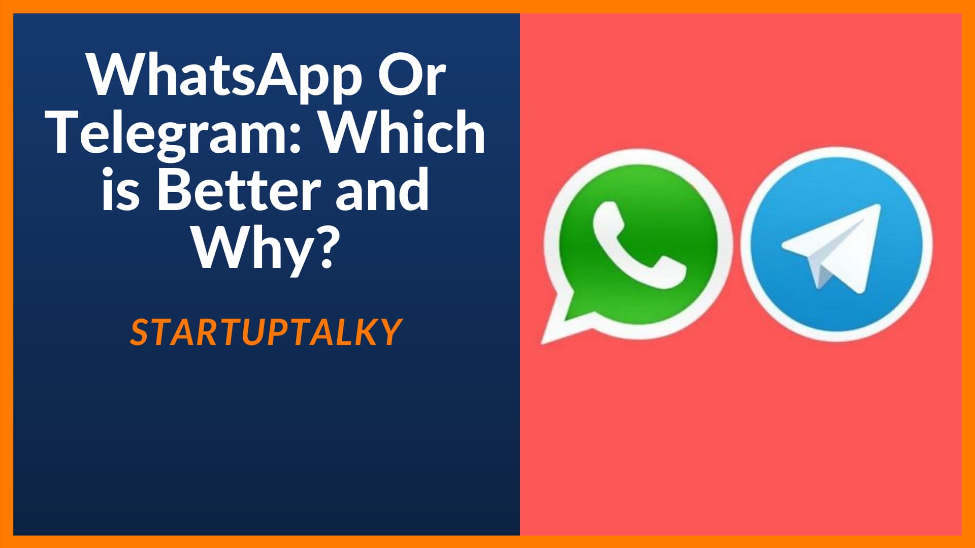 WhatsApp Or Telegram Which is Better and Why? StatupTalky