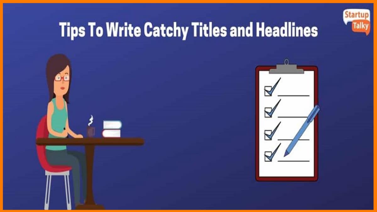 Best Tips To Write Catchy Titles and Headlines
