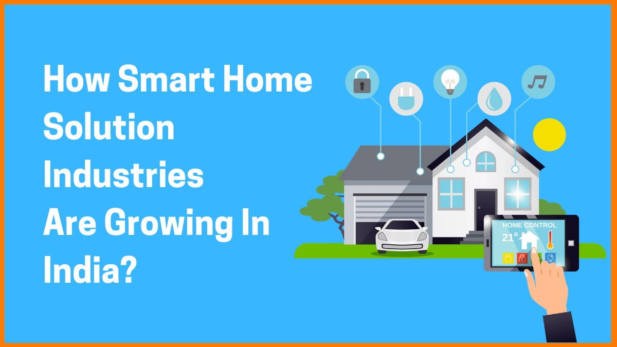 The Growth Of Smart Home Solutions In India