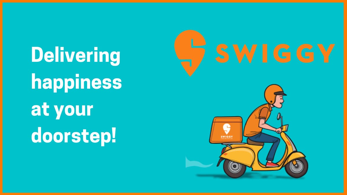 Swiggy—Delivering happiness at your doorstep!