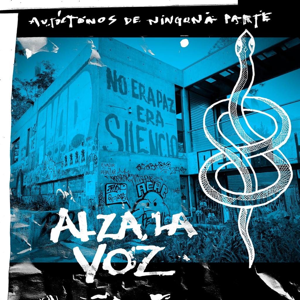 Autóctonos De Ninguna Parte nos presenta Alza la Voz canción con