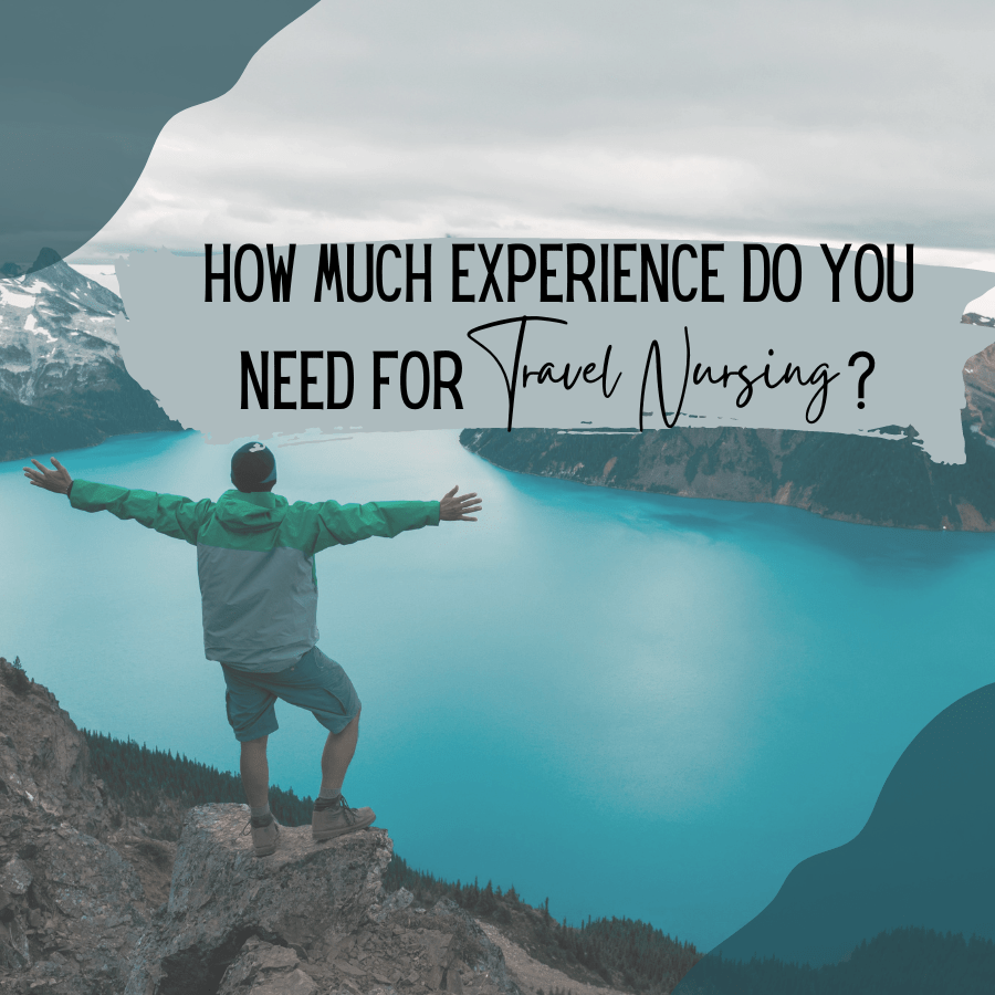How Much Experience Do You Need for Travel Nursing?