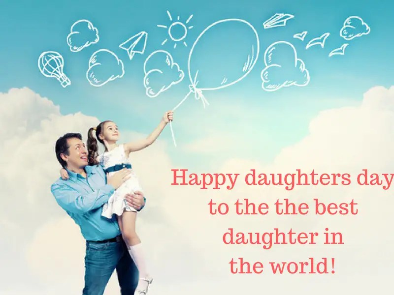 Happy Daughters Day 2021 Images, Quotes, Cards, Pictures and GIFs