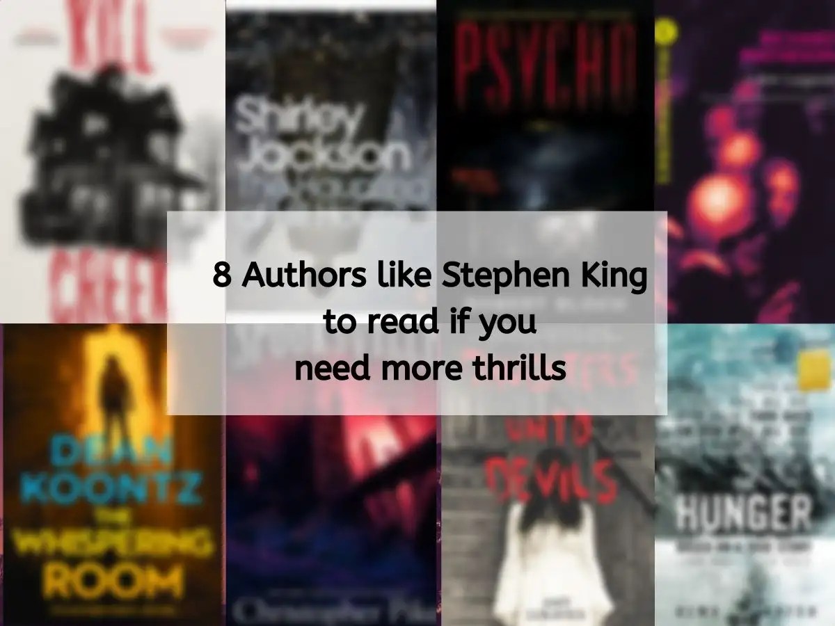 8 authors like Stephen King to read if you need more thrills The