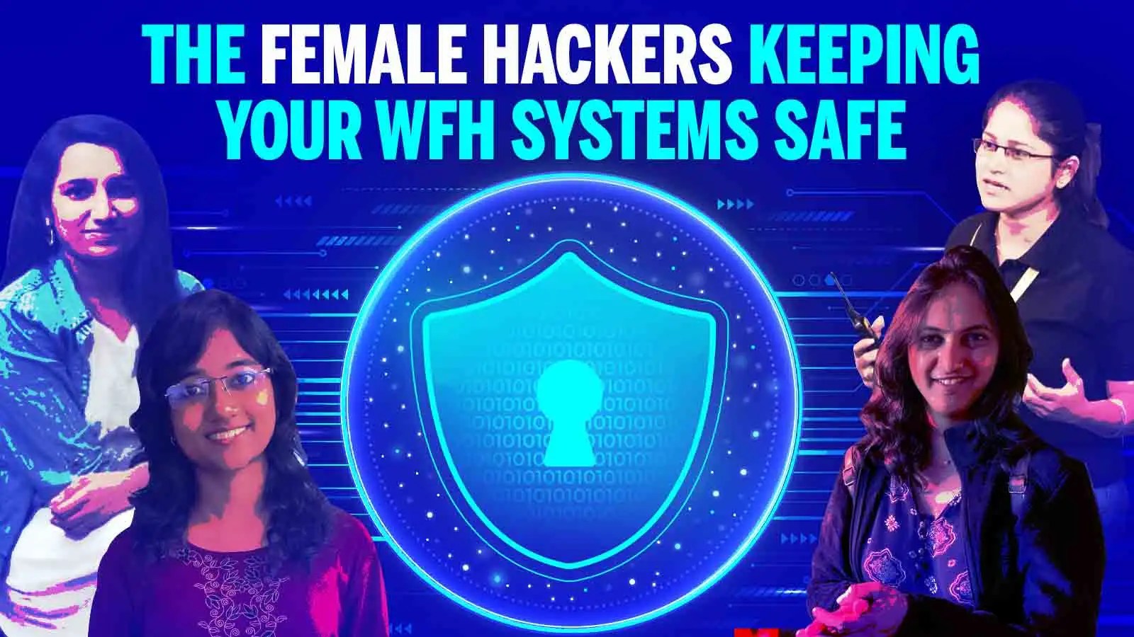 Bug report The female hackers keeping your WFH systems safe India