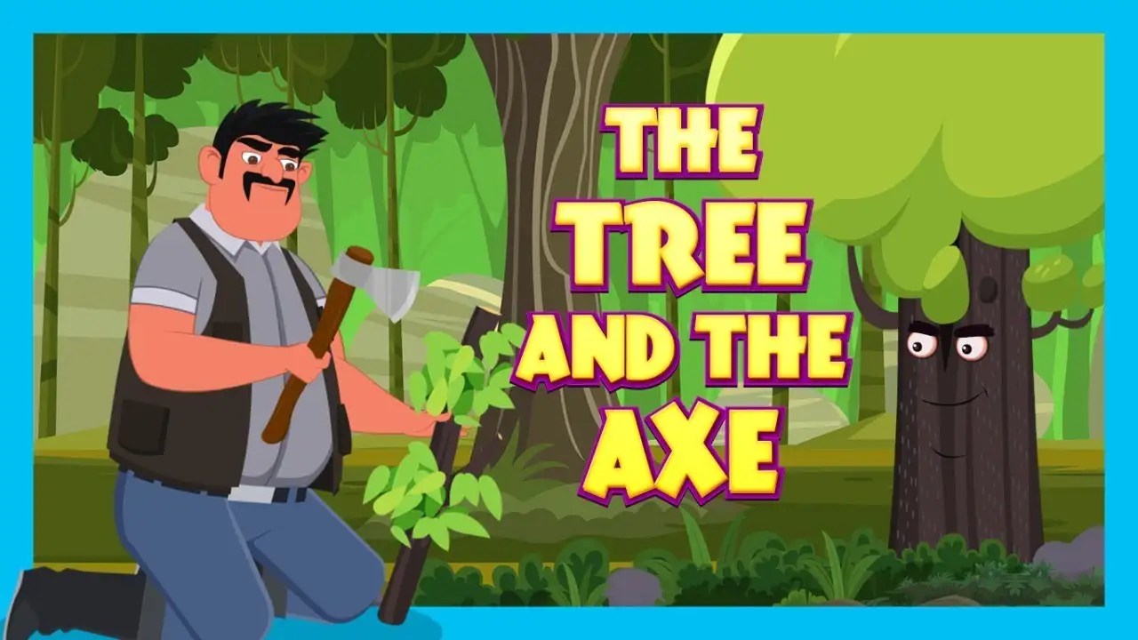 Watch Popular Kids English Nursery Story 'The Tree And The Axe' for