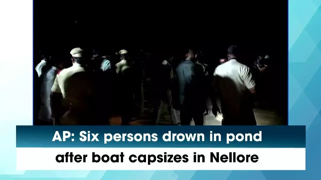nellore AP Six persons drown in pond after boat capsizes in Nellore