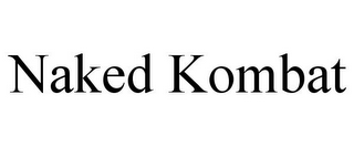 See Live/Registered Trademark NAKED KOMBAT with classes [041]