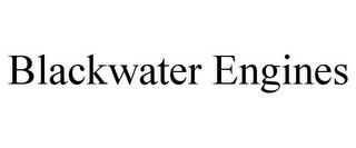 BLACKWATER ENGINES Trademark | Trademarkia