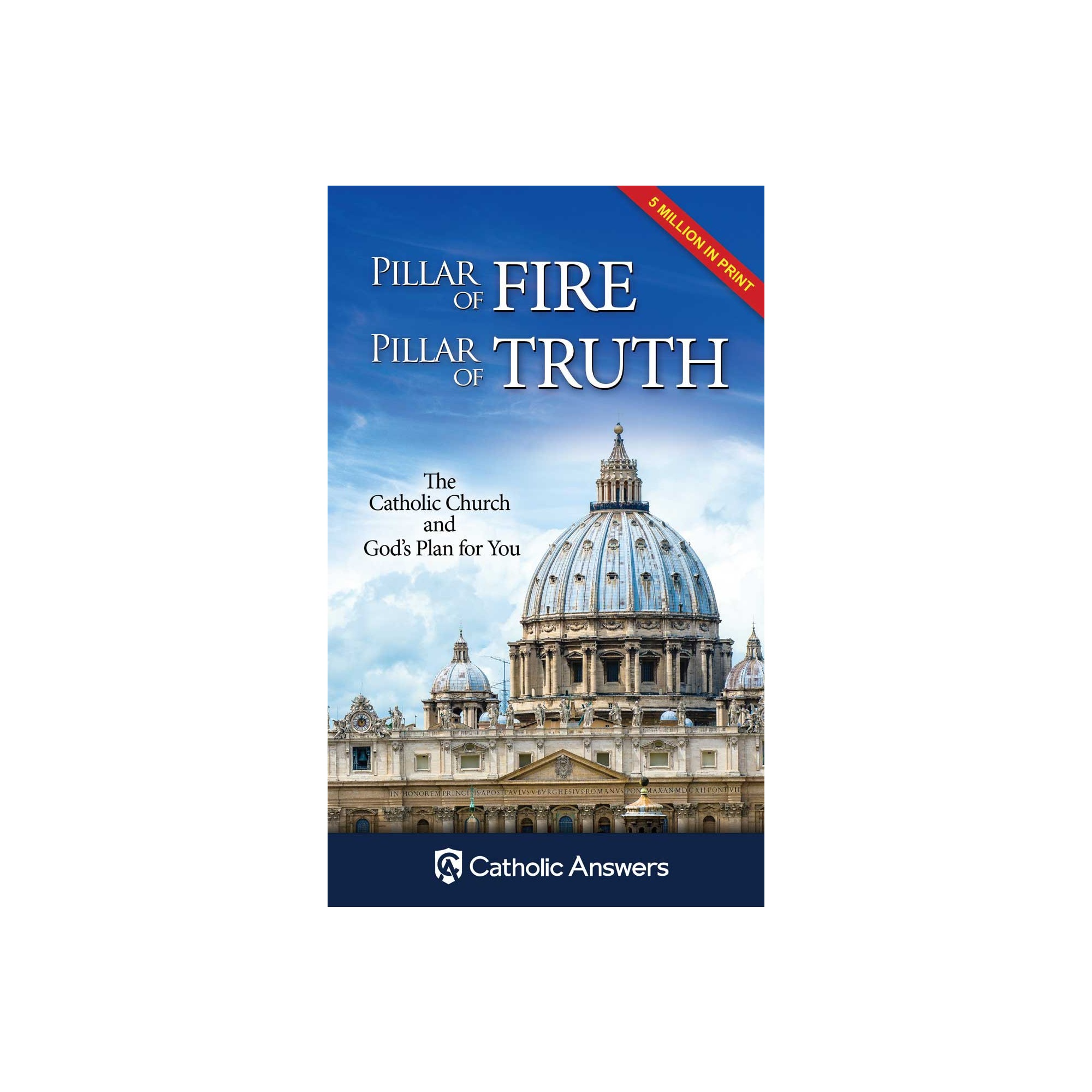 Pillar of Fire, Pillar of Truth The Catholic Church and God's Plan For