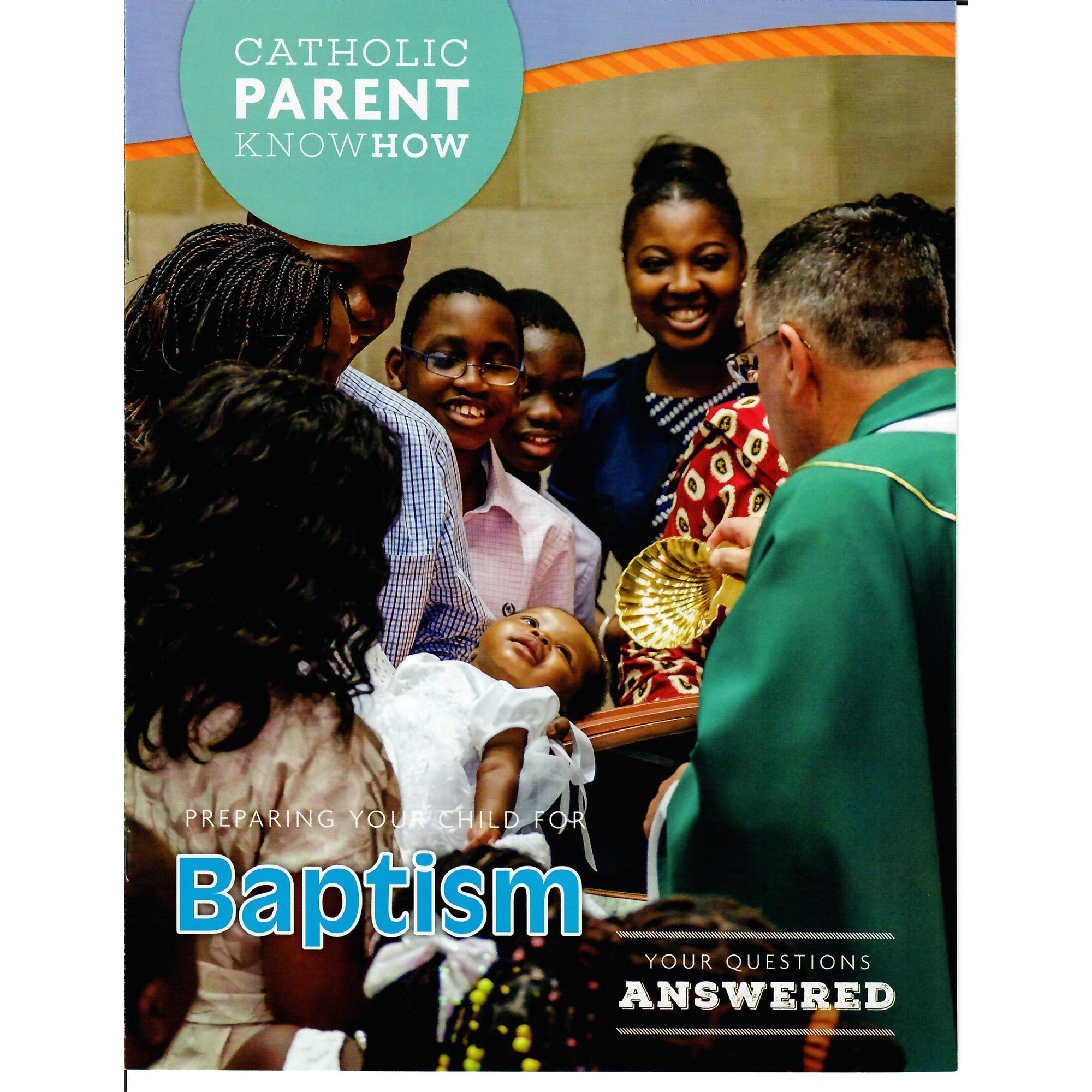 Catholic Parent KnowHow Preparing Your Child Baptism The Catholic