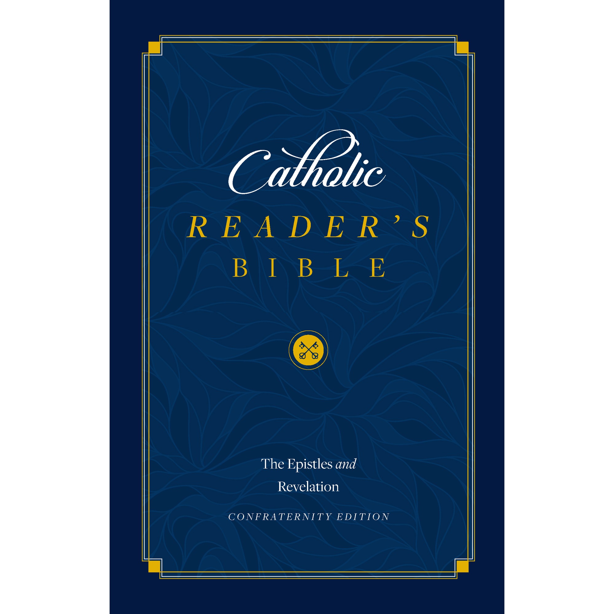 Catholic Reader's Bible The Epistles and Revelation The Catholic