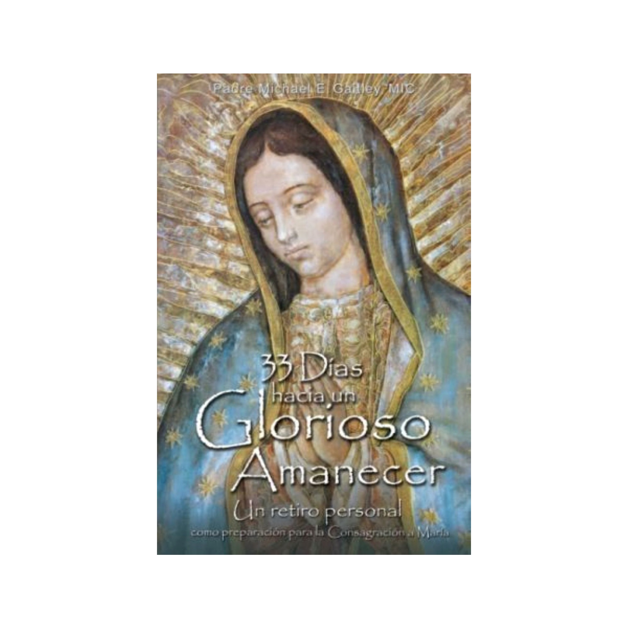 33 Dias hacia un Glorioso Amanecer (33 Days to Morning Glory Spanish