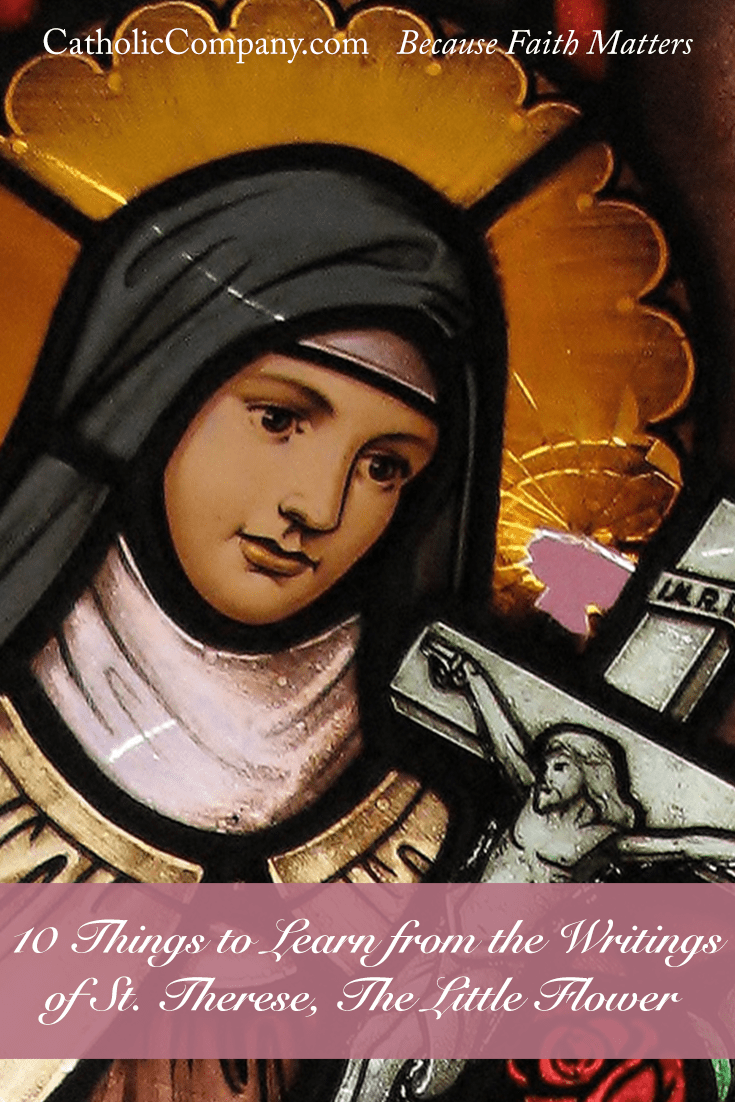 10 Things to Learn From the Writings of St. Therese, The Little Flower