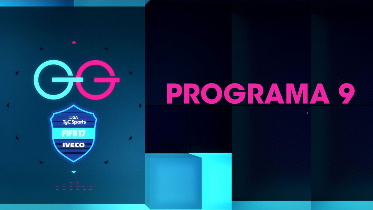 GG Liga TyC Sports IVECO de FIFA 17 Programa 9 TyC Sports