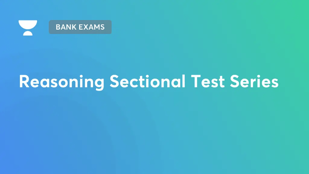 Bank Exams Reasoning Sectional Test Series on Unacademy