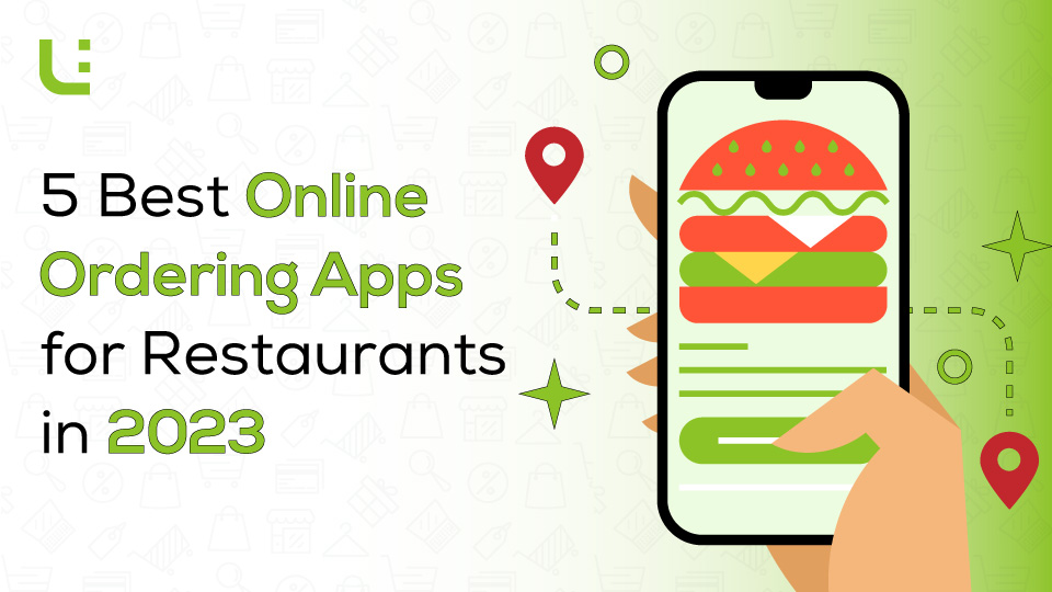 5 Best Online Ordering Apps for Restaurants in 2023