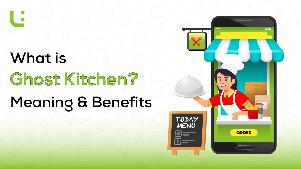 What is Ghost Kitchen? Meaning and Benefits uEngage