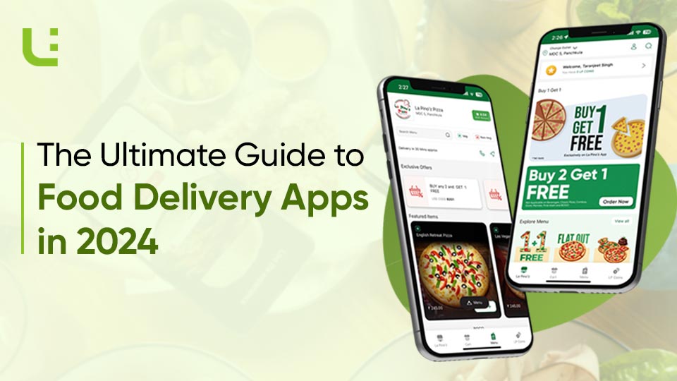 The Ultimate Guide to Food Delivery Apps in 2024