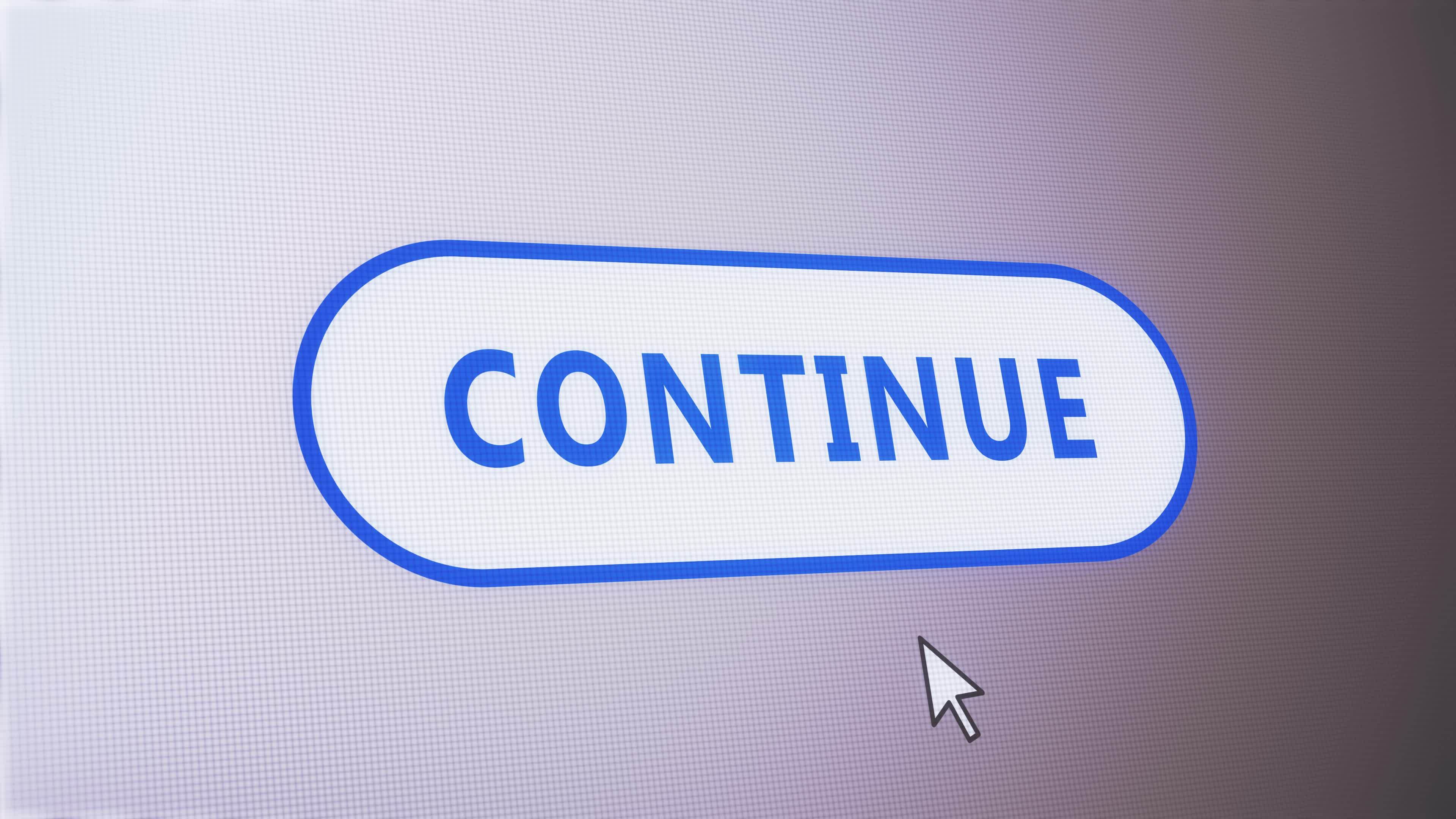 Continue button pressed on computer screen by cursor pointer mouse
