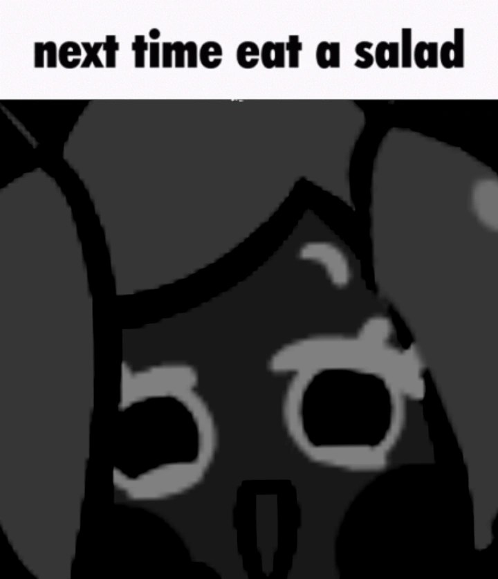 next time eat a salad Fandom