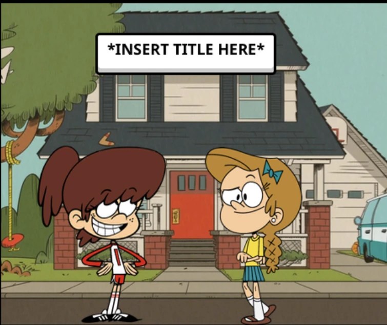 The Loud House Fanfic By You Guys. Fandom(05)