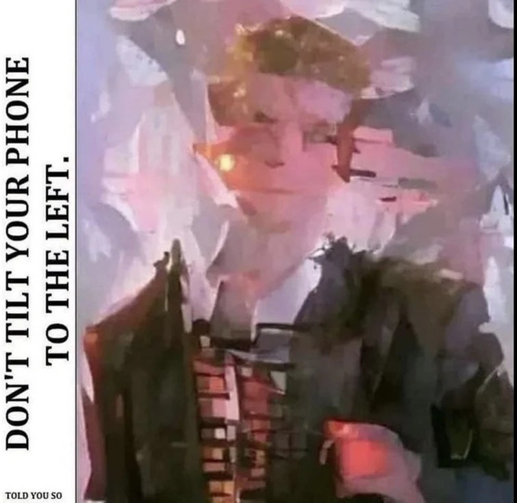 dont tilt your phone to the left Fandom