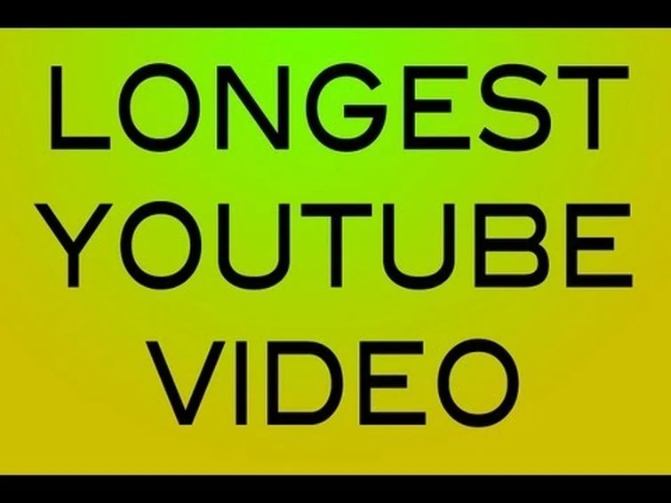 longest video on youtube Fandom