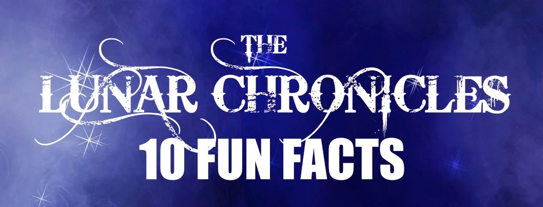 User Blog Asnow89 10 Fun Facts About The Lunar Chronicles Marissa Meyer Lunar Chronicles Wiki Fandom