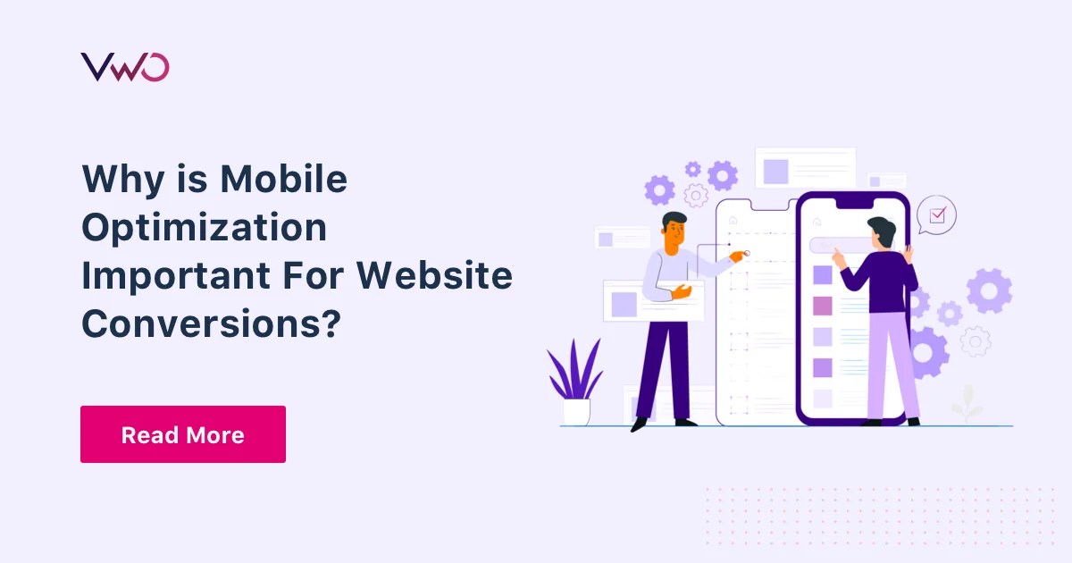 Why is Mobile Optimization Important For Website Conversions? VWO