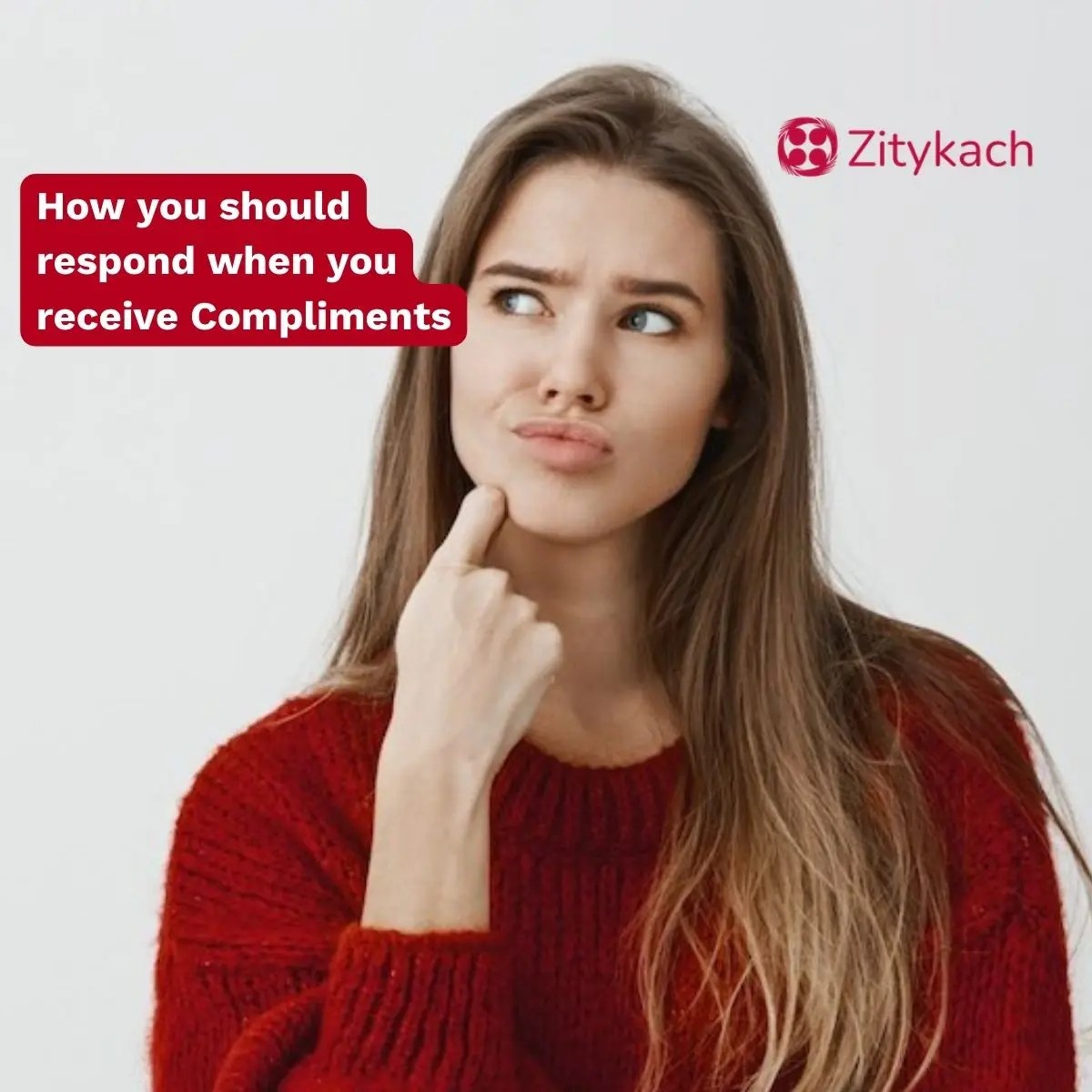 How you should respond when you receive Compliments Zitykach