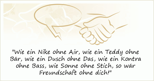 Freundschaft Sprüche einer von 77 Sprüchen