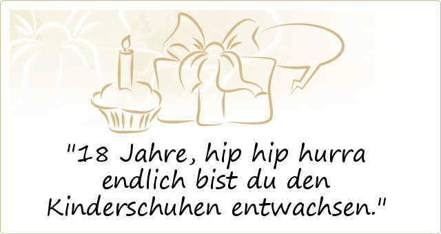 Sprüche zum 18. Geburtstag einer von 20 Sprüchen